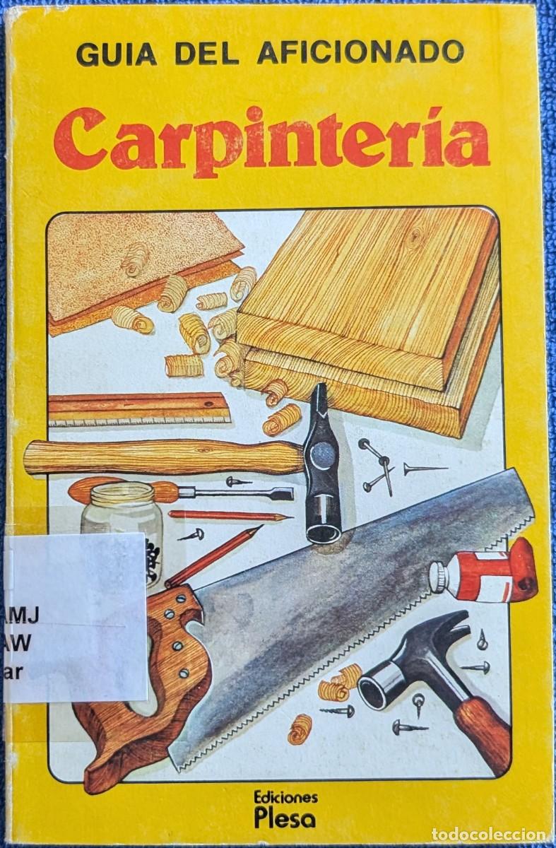 Libros de segunda mano: Carpinter&iacute;a - Gu&iacute;a del aficionado - Plesa - SM (1981)