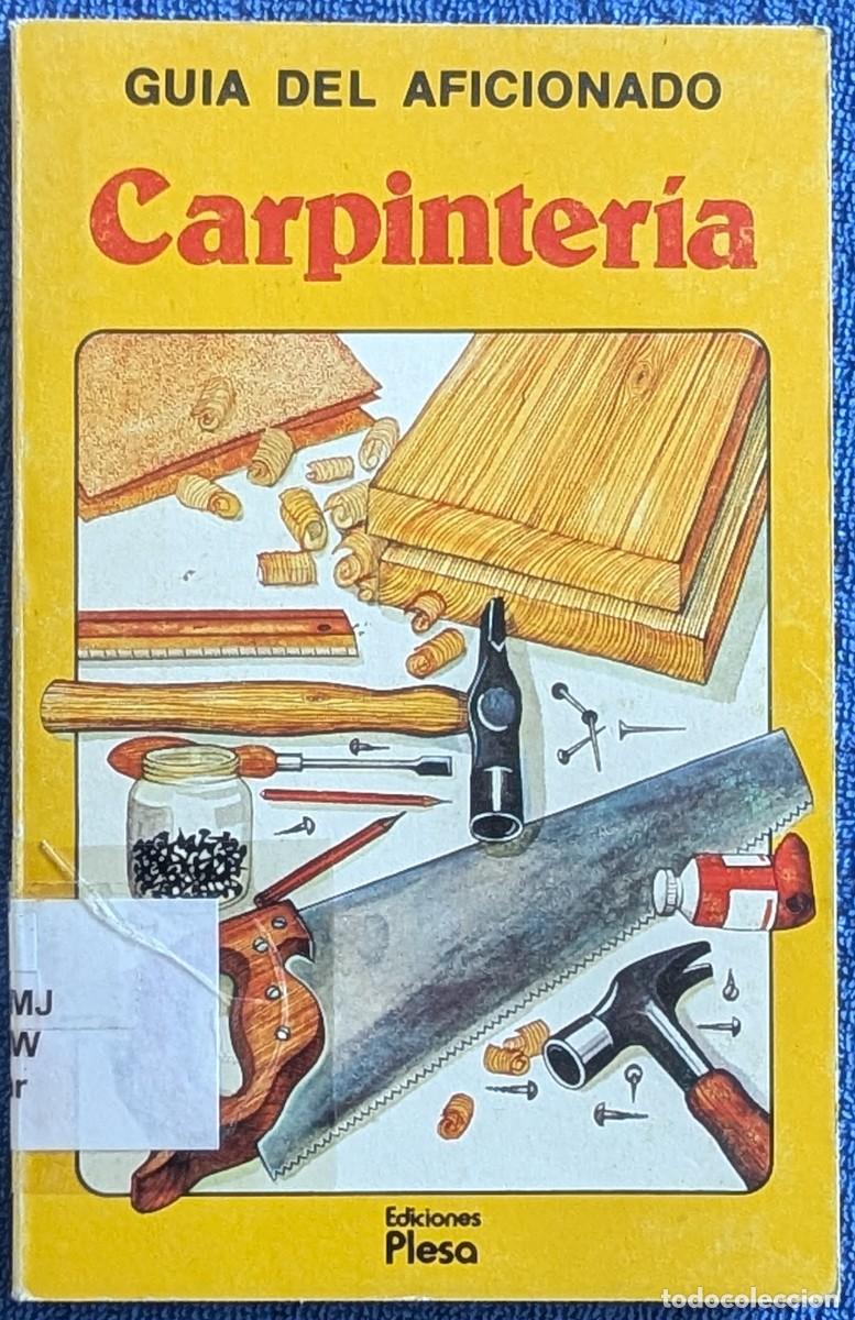 Libros de segunda mano: Carpinter&iacute;a - Gu&iacute;a del aficionado - Plesa - SM (1981)