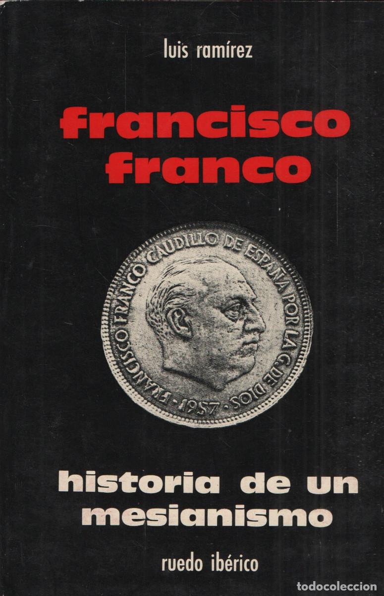 Libros de segunda mano: Francisco Franco.Historia de un mesianismo. Luis Ram&iacute;rez. Ruedo Ib&eacute;rico. 1964.