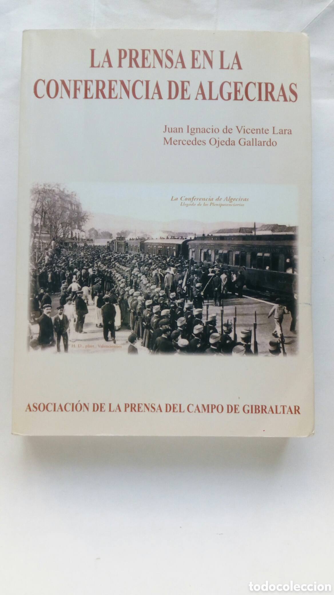 Libros de segunda mano: La Prensa en la Conferencia de Algeciras. Juan Ignacio de Vicente Lara - Mercedes Ojeda Gallardo.