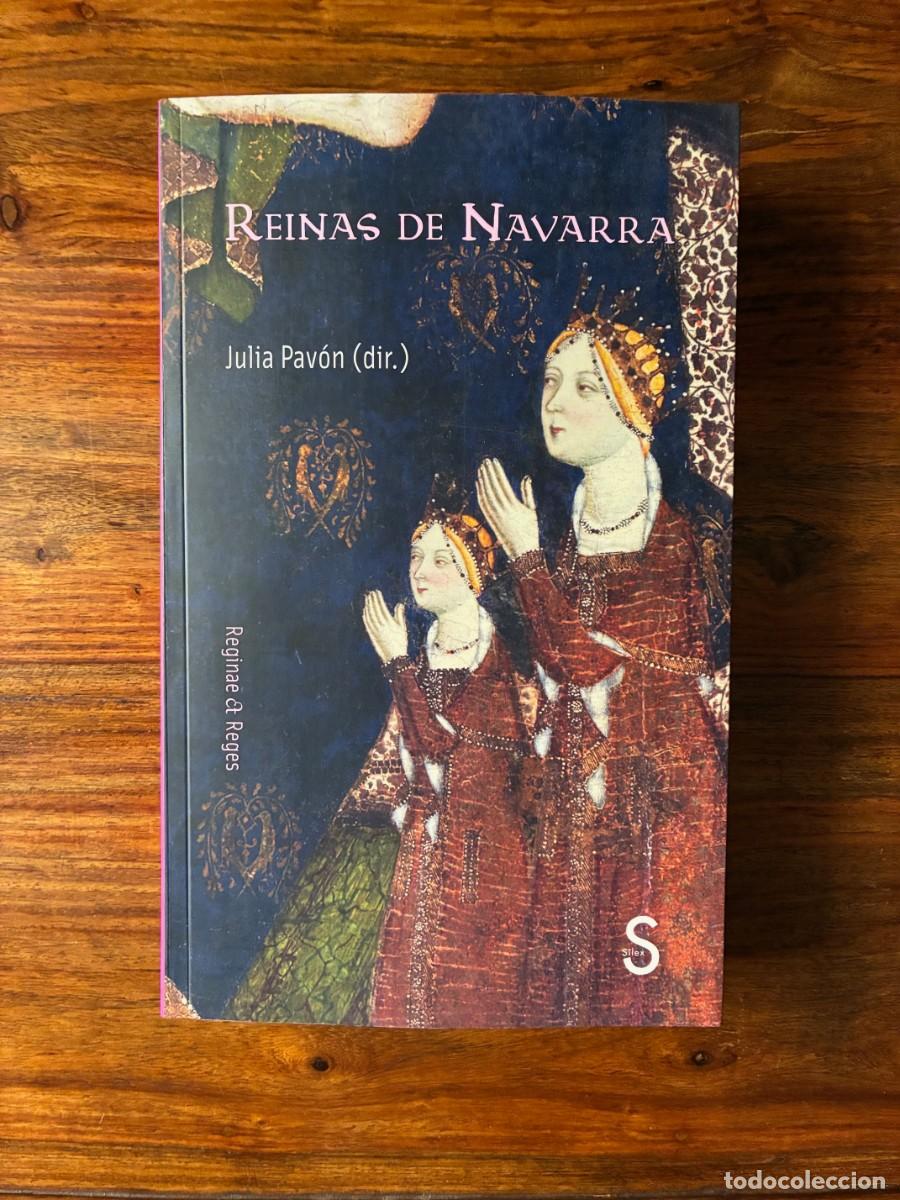 Libros de segunda mano: Reinas de Navarra. J&uacute;lia Pav&oacute;n (dir.). S&iacute;lex - Foto 1