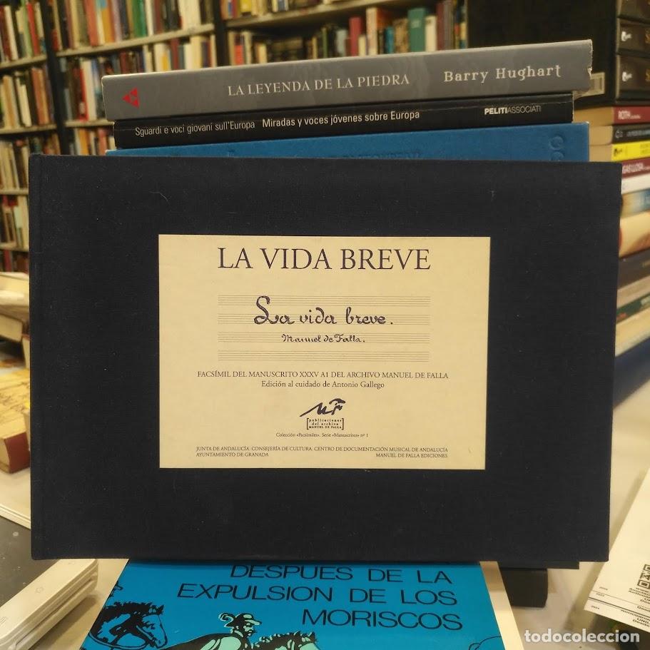 Gebrauchte B&uuml;cher: La vida breve. Facs&iacute;mil del manuscrito XXXV A1 del Archivo Manuel de Falla. Edici&oacute;n al cuidado de A