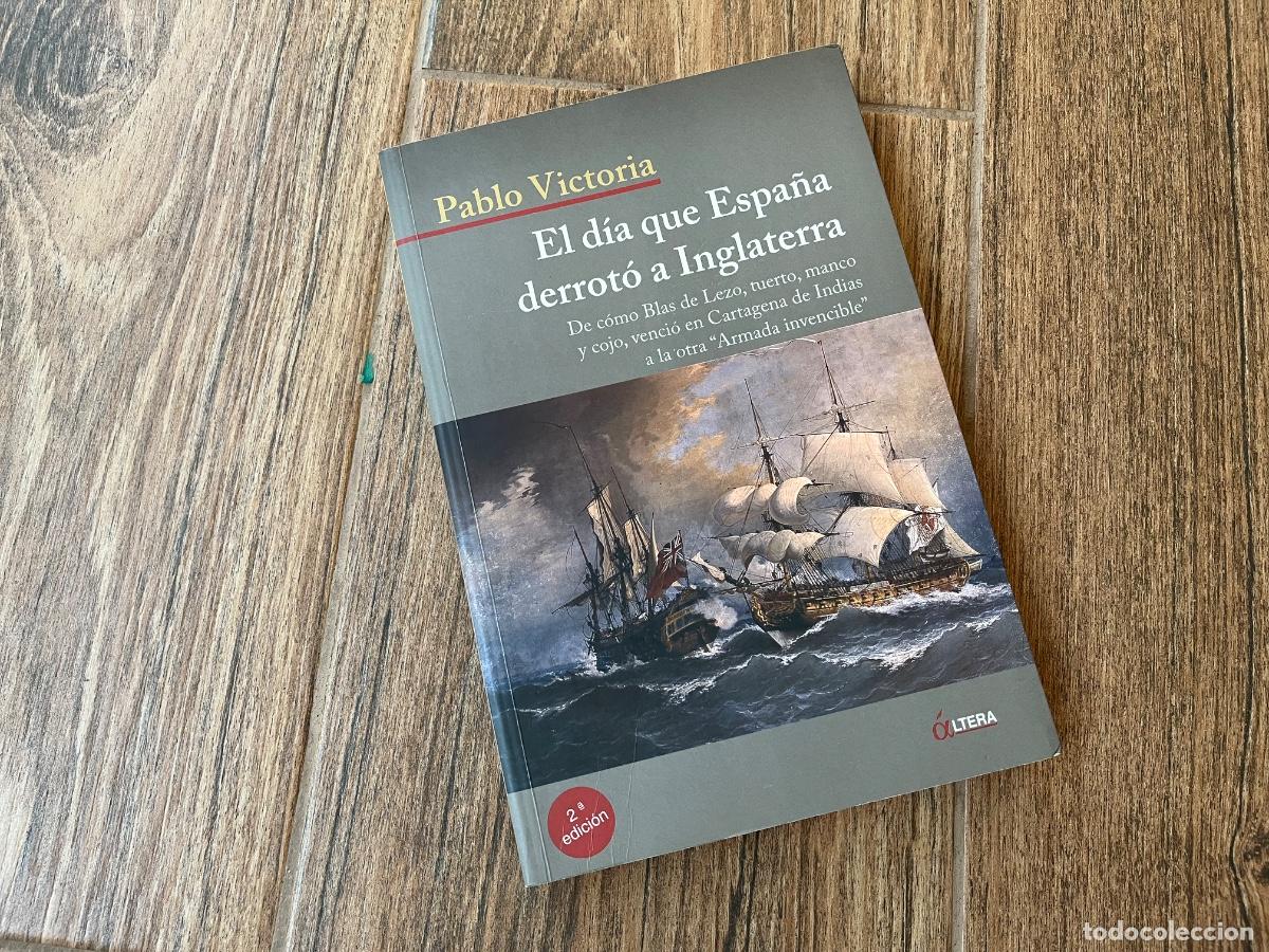 Libros de segunda mano: EL D&Iacute;A QUE ESPA&Ntilde;A DERROT&Oacute; A INGLATERRA. Pablo Victoria
