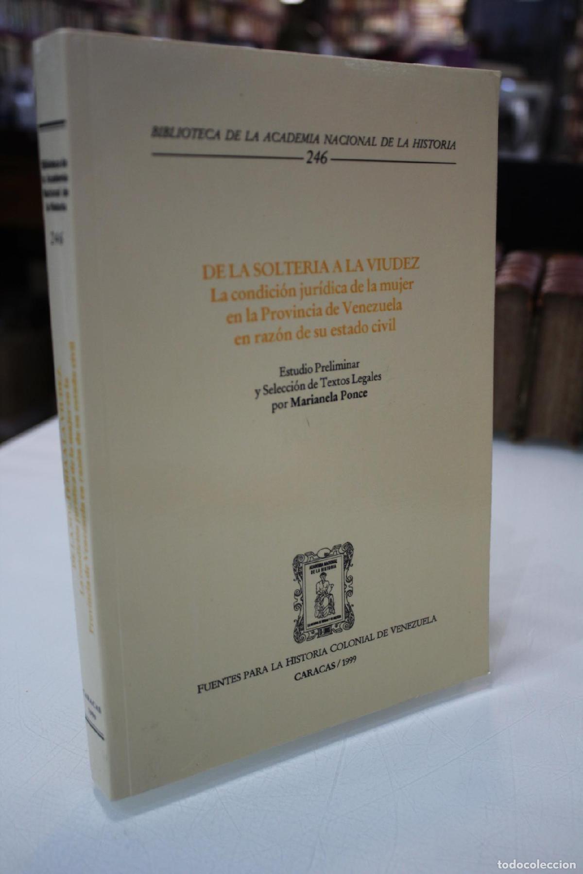 Libros de segunda mano: De la solter&iacute;a a la viudez. La condici&oacute;n jur&iacute;dica de la mujer en la Provincia de Venezuela en raz&oacute;n