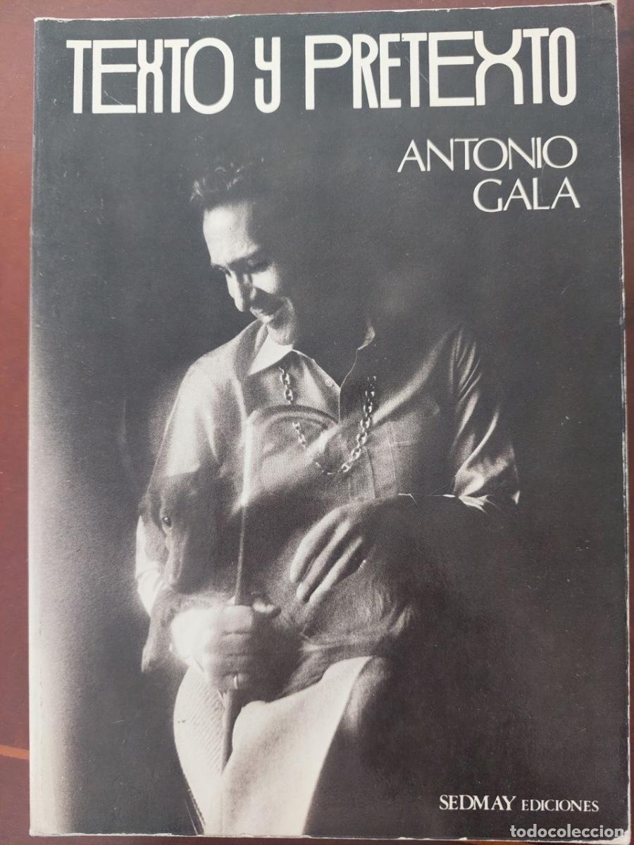 Libros de segunda mano: Texto y pretexto. Gala, Antonio. Art&iacute;culos period&iacute;sticos. Sedmay Ediciones. Madrid, 1977.