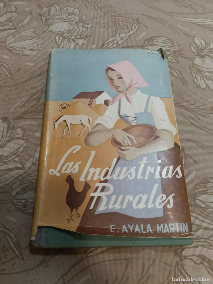 Libros de segunda mano: Las Industrias Rurales - E. Ayala Mart&iacute;n - Con Desplegable Sericultura A&ntilde;os 40/50