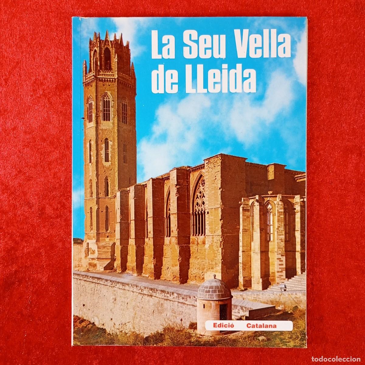 Libros de segunda mano: LA SEU VELLA DE LLEIDA - EDICI&Oacute; CATALANA - 1984 - GUIA - RARA / 1527