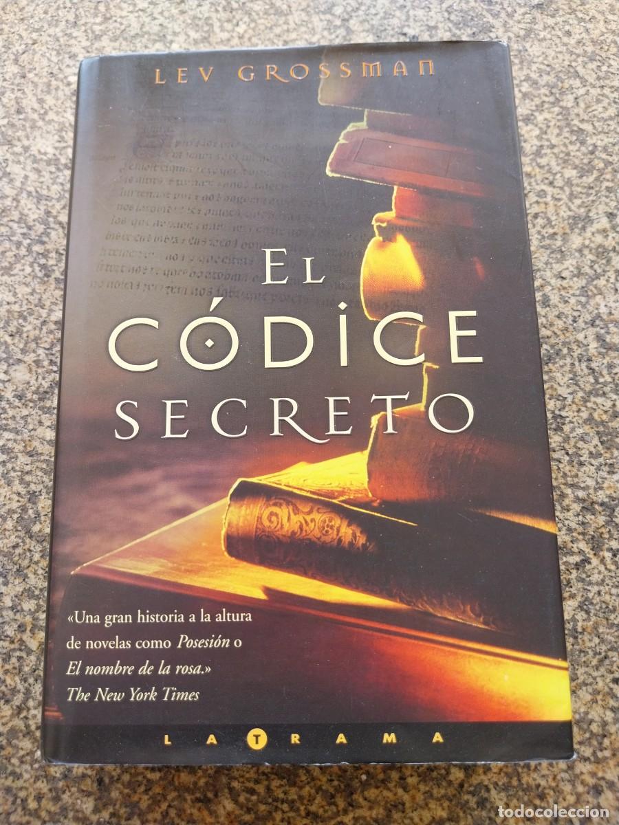 Libros de segunda mano: EL CODICE SECRETO -- LEV GROSSMAN -- EDICIONES B -- - Foto 1