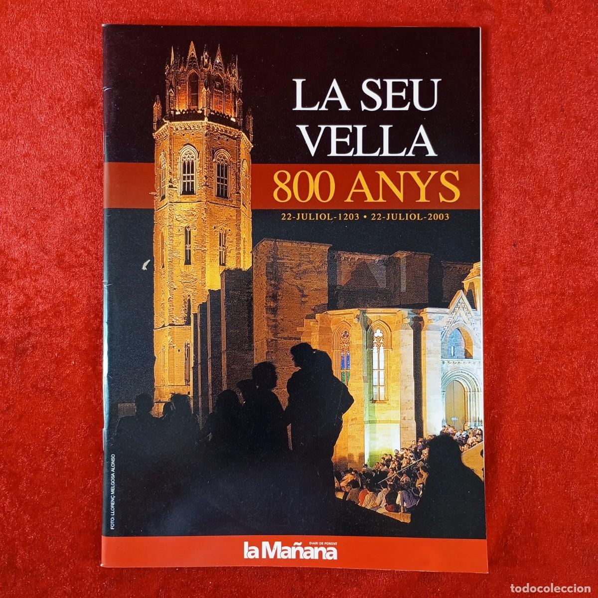 Libros de segunda mano: LA SEU VELLA - 800 ANYS - LA MA&Ntilde;ANA - 2003 / 1568