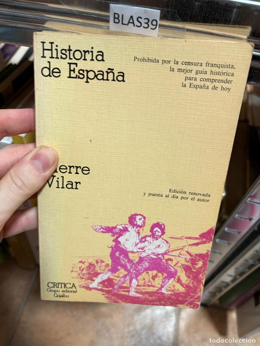 Libros de segunda mano: BLAS39 Historia de Espa&ntilde;a. Pierre Vilar. Cr&iacute;tica / Grijalbo.