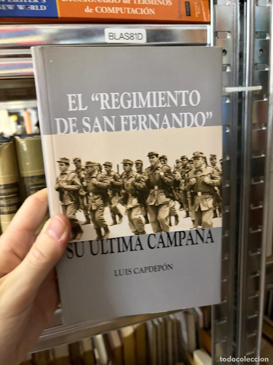 Libros de segunda mano: BLAS81D El &rdquo;Regimiento de San Fernando&rdquo;. Su &uacute;ltima campa&ntilde;a. Luis Capdep&oacute;n.