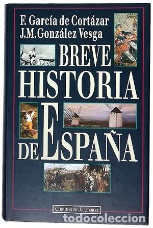 Libros de segunda mano: Breve historia de Espa&ntilde;a Garc&iacute;a de Cort&aacute;zar, Fernando; Gonz&aacute;lez Vesga, Jos&eacute; Manuel
