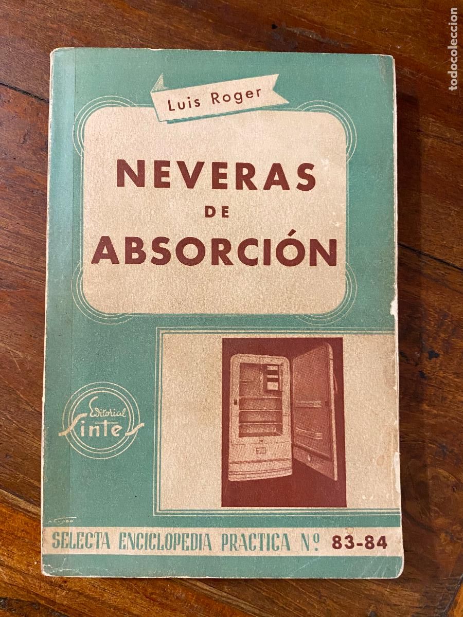 Libros de segunda mano: Neveras de absorci&oacute;n. Luis Roger. Editorial sintes de 1957. Raro.