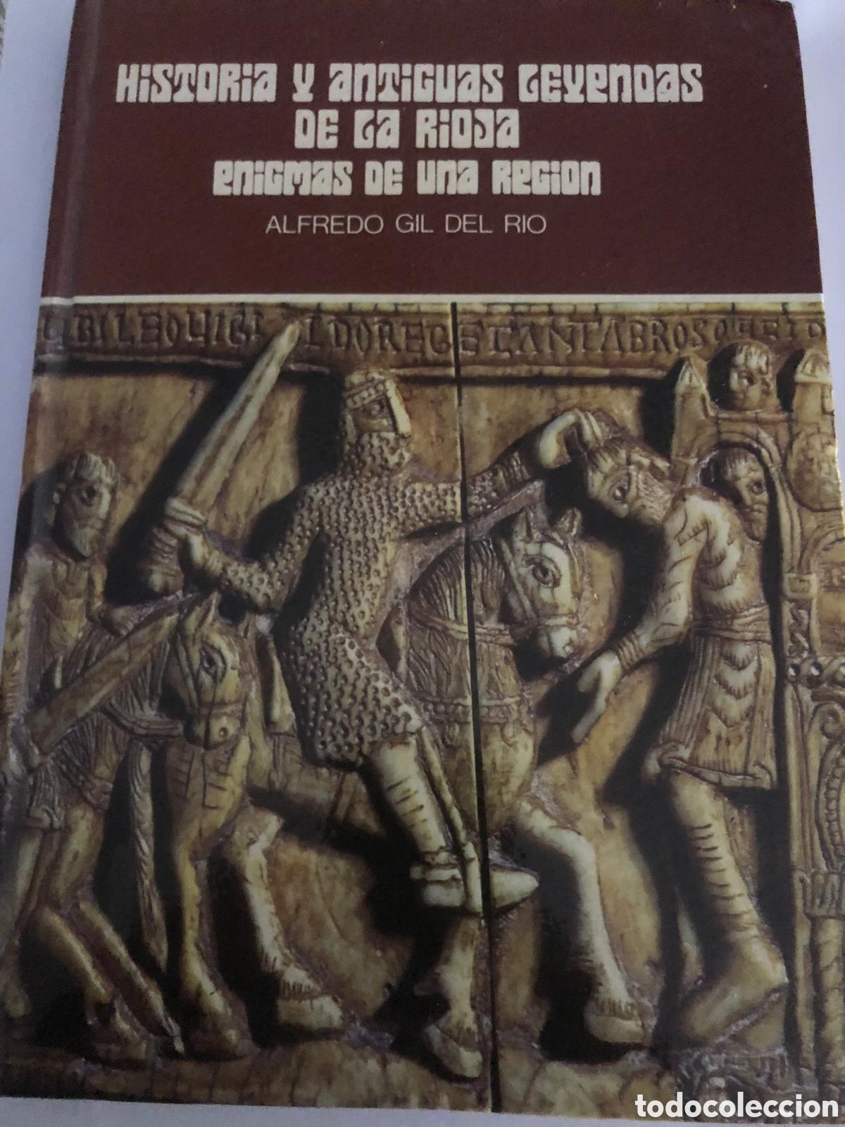 Libros de segunda mano: Historia y antiguas leyendas de la rioja /Enigmas de una regi&oacute;n - Alfredo Gil del R&iacute;o