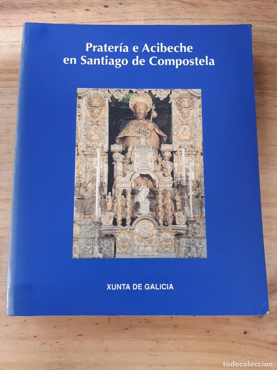 Libros de segunda mano: Prater&iacute;a e acibeche en Santiago de Compostela - Coord. Singul Lorenzo - Xunta de Galicia, 1998