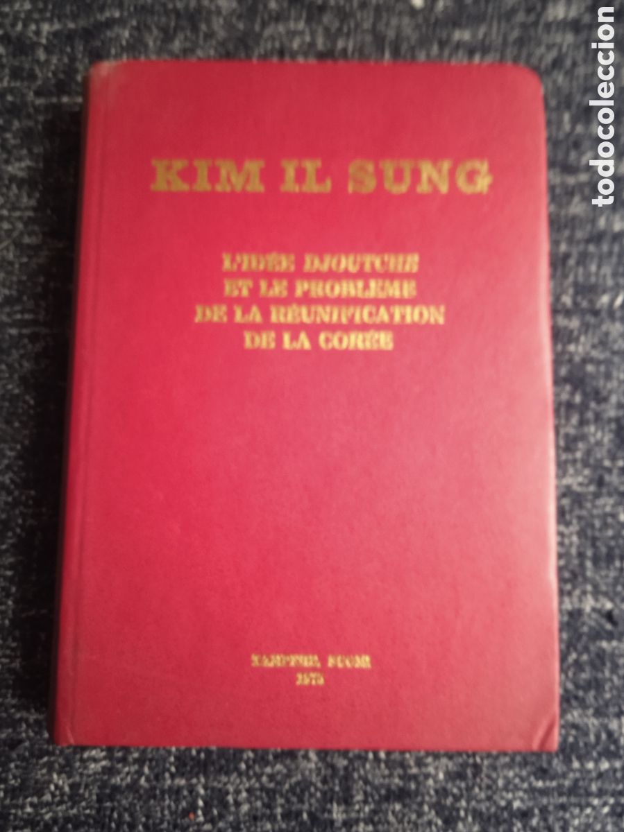 Libros de segunda mano: L'id&eacute;e Djoutche et le probleme de la r&eacute;unification de la Cor&eacute;e / Kim IL Sung -EN FRANCES