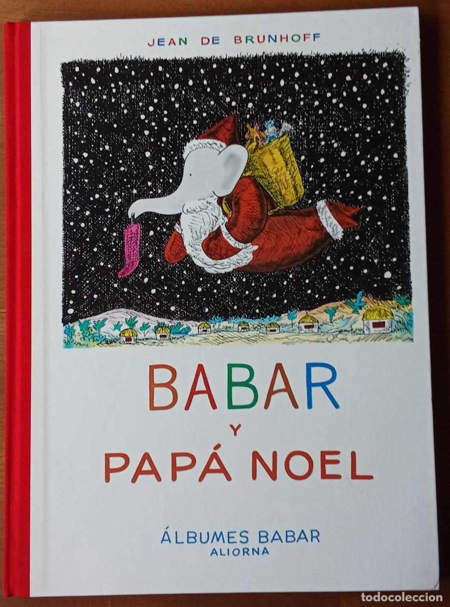 Libros de segunda mano: Babar y Pap&aacute; Noel. Jean de Brunhoff. Editorial Aliorna. Primera edici&oacute;n 1989