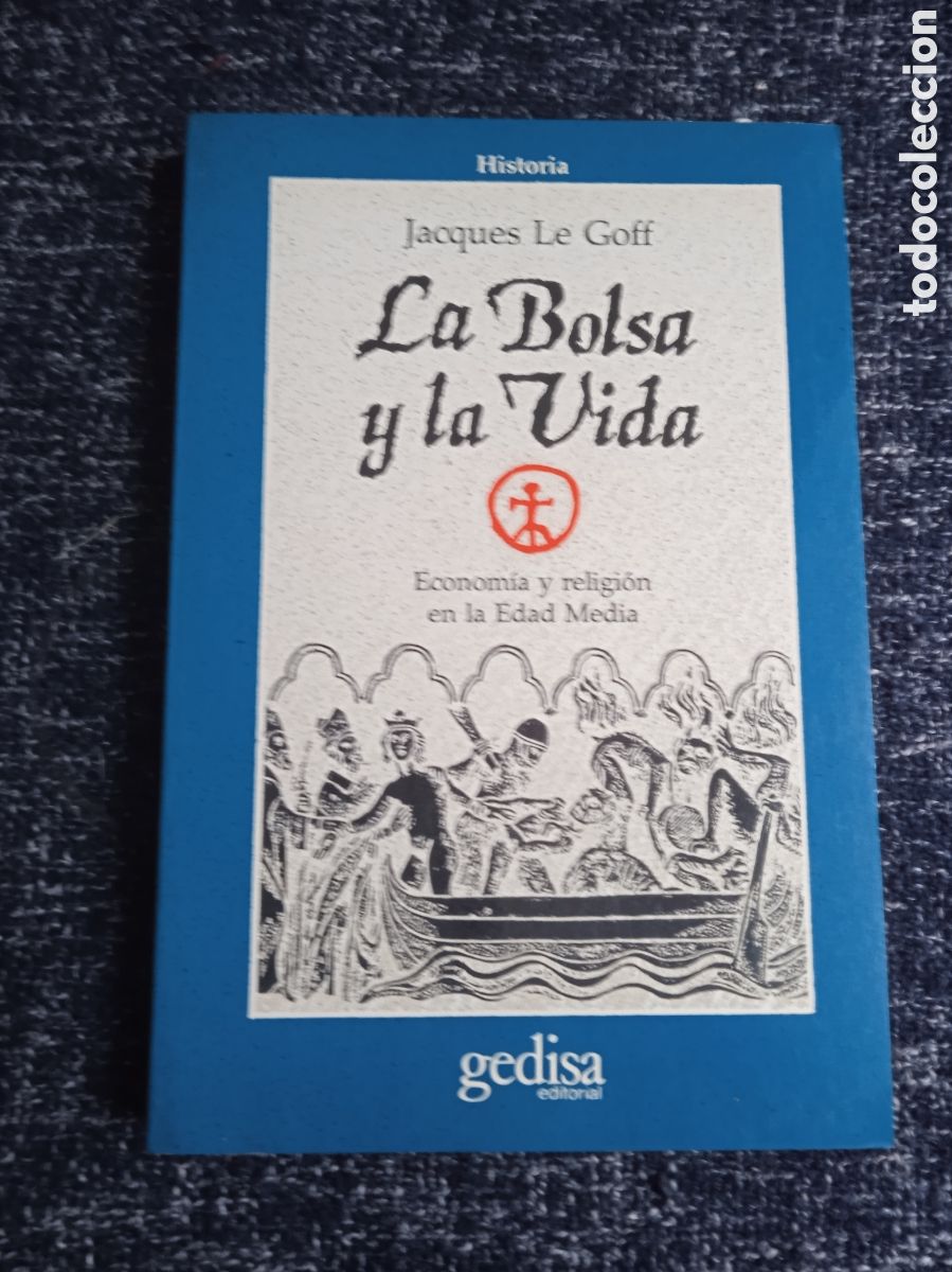 Libros de segunda mano: LA BOLSA Y LA VIDA - ECONOMIA Y RELIGION EN LA EDAD MEDIA / JACQUES LE GOFF