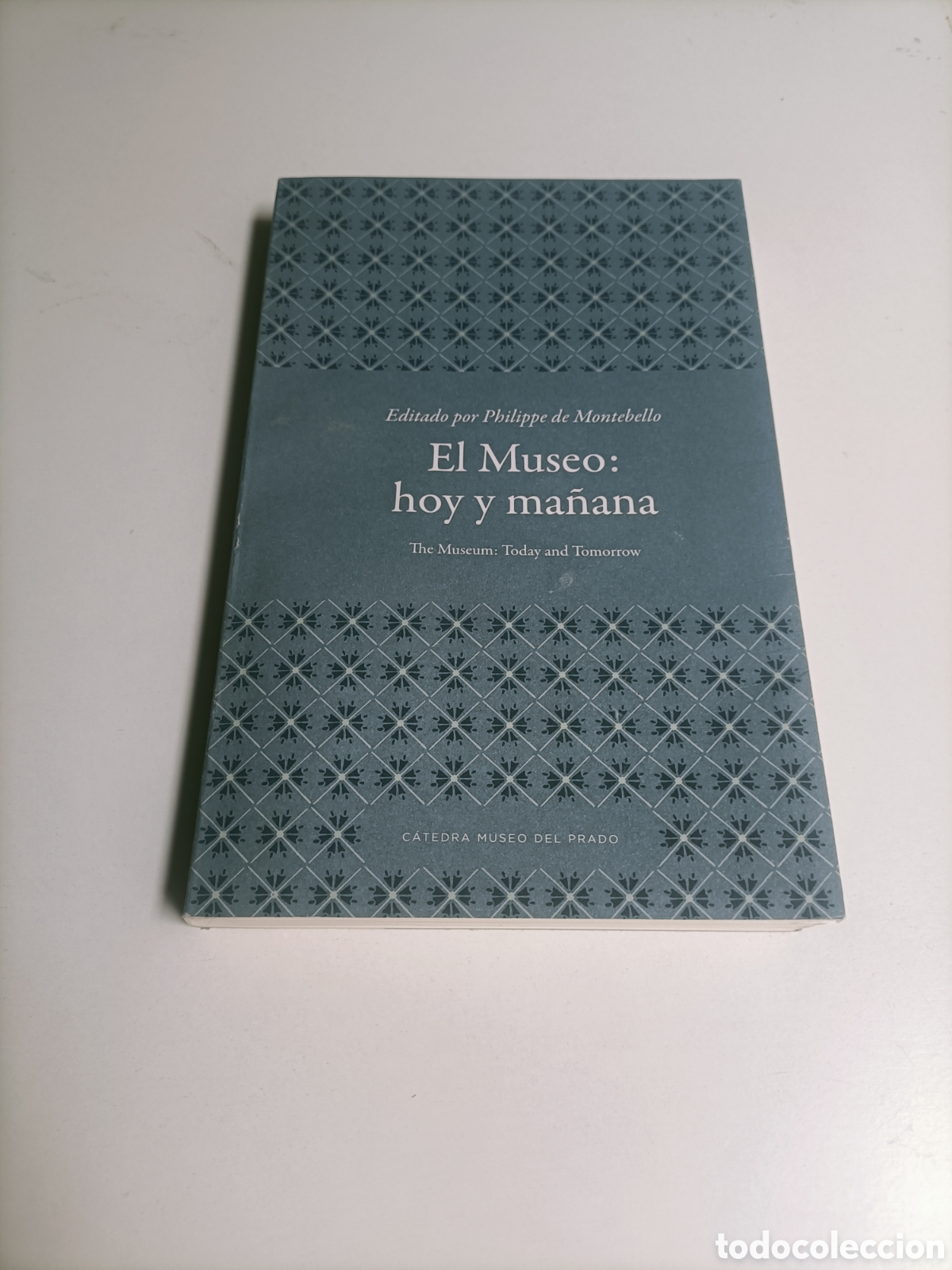 Libros de segunda mano: El Museo hoy y ma&ntilde;ana. Editado por Philippe de Montebello. Texto espa&ntilde;ol e ingl&eacute;s pensamiento arte