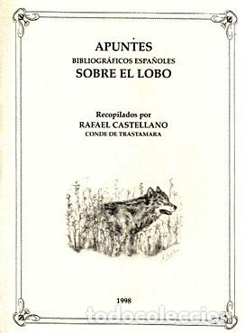 Libros de segunda mano: APUNTES BIBLIOGRAFICOS ESPA&Ntilde;OLES SOBRE EL LOBO