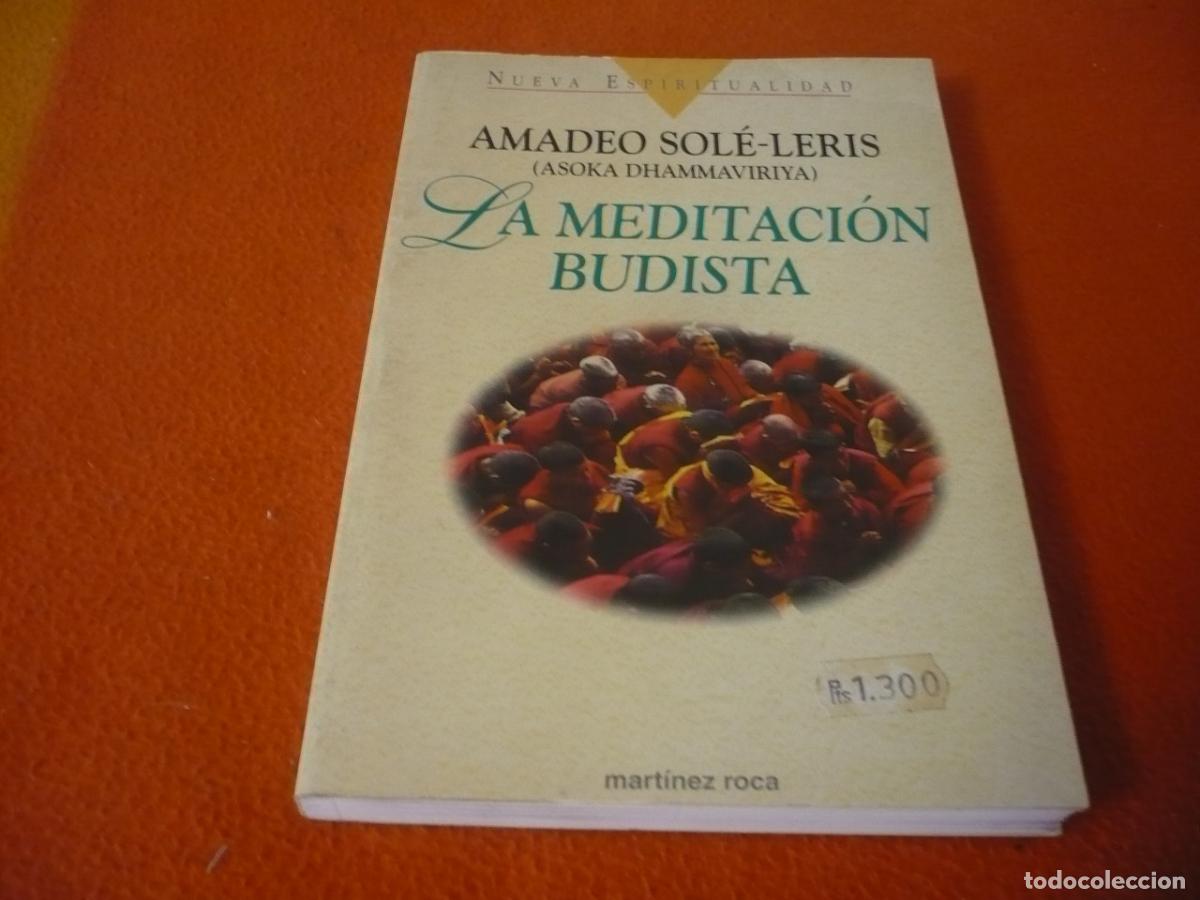 Libros de segunda mano: LA MEDITACION BUDISTA ( AMADEO SOLE-LERIS ASOKA DHAMMAVIRIYA ) ESPIRITUALIDAD SAMATHA VIPASSANA
