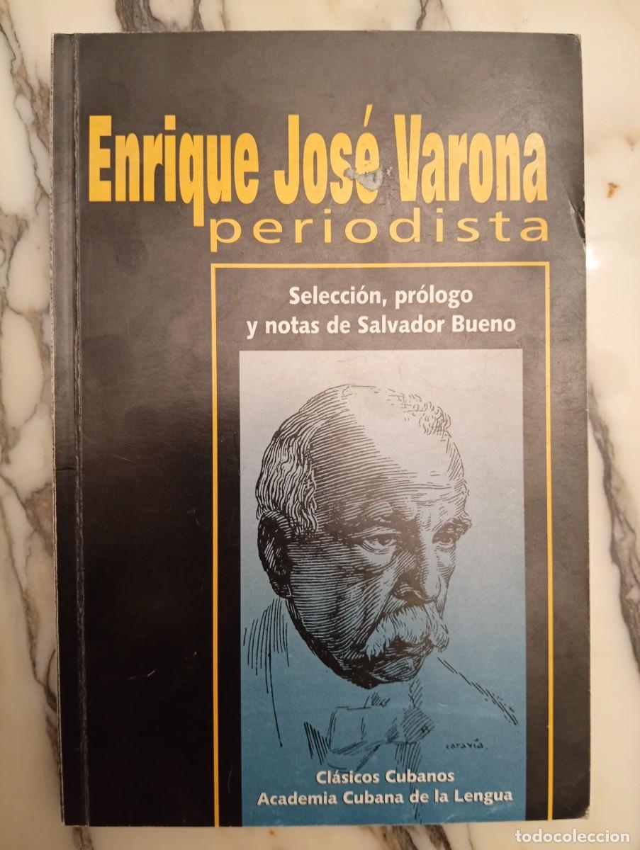 Libros de segunda mano: Enrique Jos&eacute; Varona periodista. Selecci&oacute;n, pr&oacute;logo y notas de Salvador Bueno