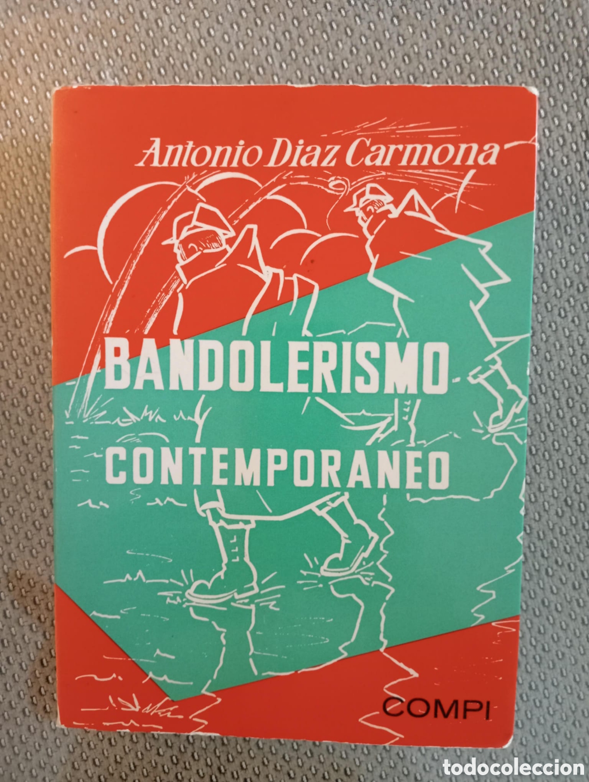 Libros de segunda mano: Bandolerismo contempor&aacute;neo / Antonio D&iacute;az Carmona