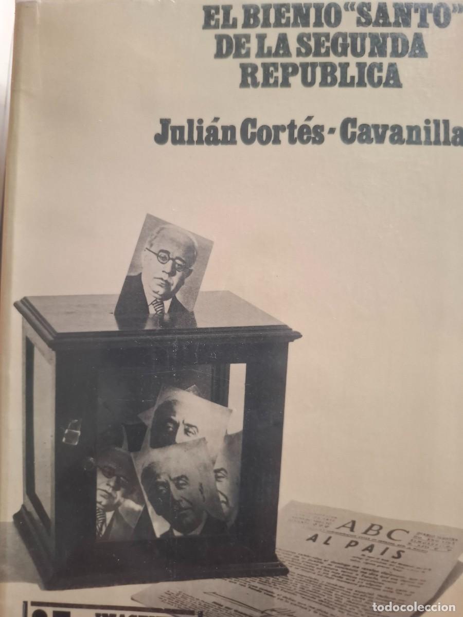 Libros de segunda mano: el bienio santo de la Segunda Rep&uacute;blica Juli&aacute;n Cort&eacute;s Cavanillas