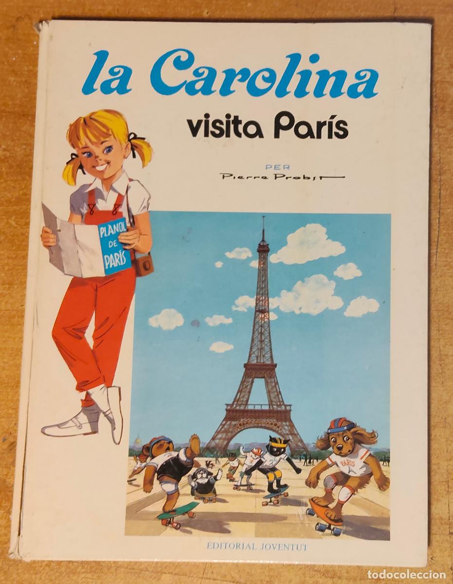 Libros de segunda mano: LA CAROLINA VISITA PARIS - PROBST PIERRE - EDITORIAL JOVENTUT - 1&ordf; EDICION 1983 EN CATALAN