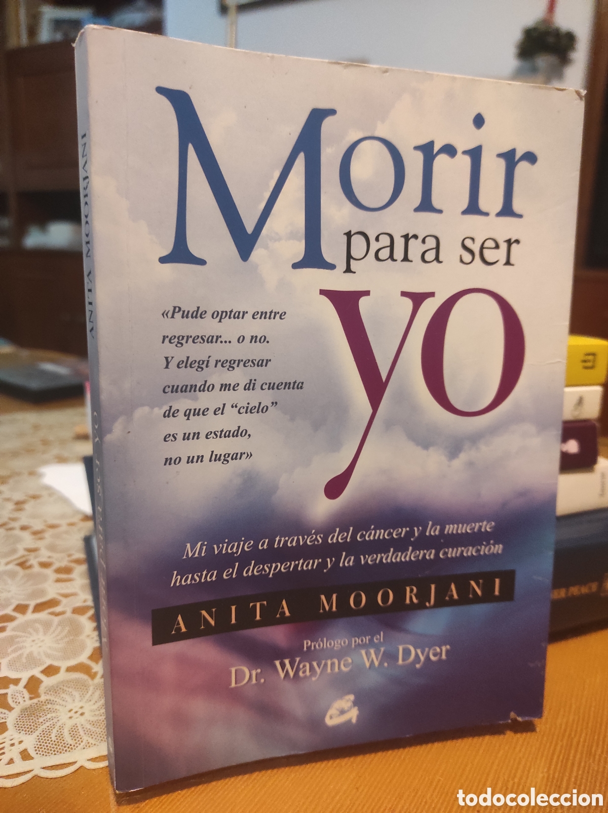 Libros de segunda mano: MORIR PARA SER YO. ANITA MOORJANI. MI VIAJE A TRAVES DEL CANCER Y LA MUERTE (PEDIDO MINIMO 5&euro;)