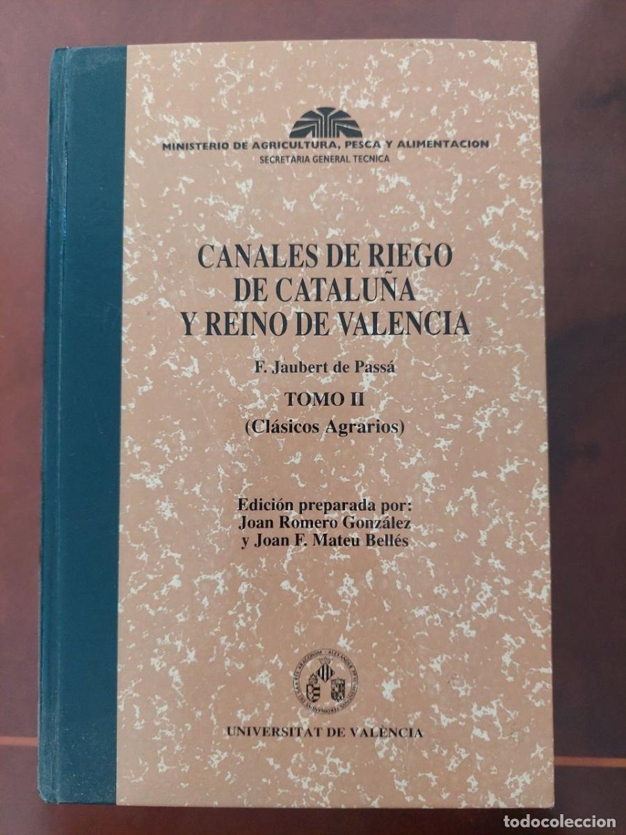 Libros de segunda mano: Canales de riego de Catalu&ntilde;a y Reino de Valencia. Jaubert de Pass&aacute;, F. Tomo II. Universitat de Valen
