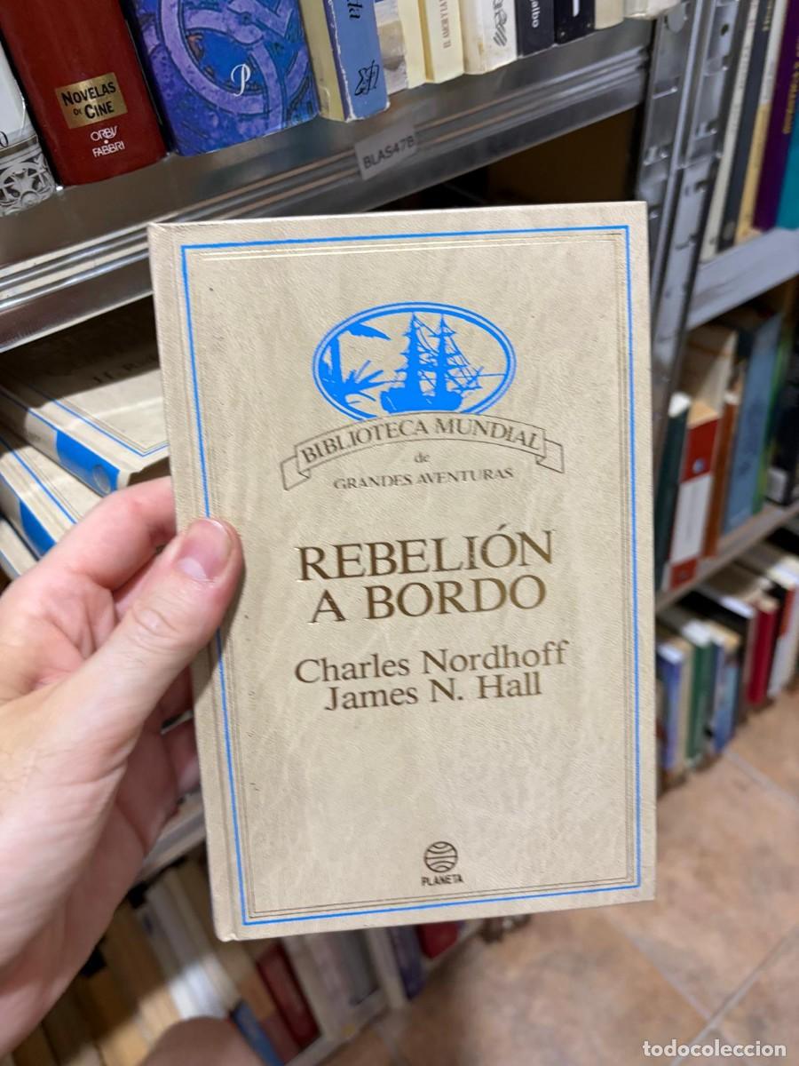 Libros de segunda mano: BLAS47B &ndash; Rebeli&oacute;n a bordo &mdash; Charles Nordhoff y James N. Hall &mdash; Planeta.