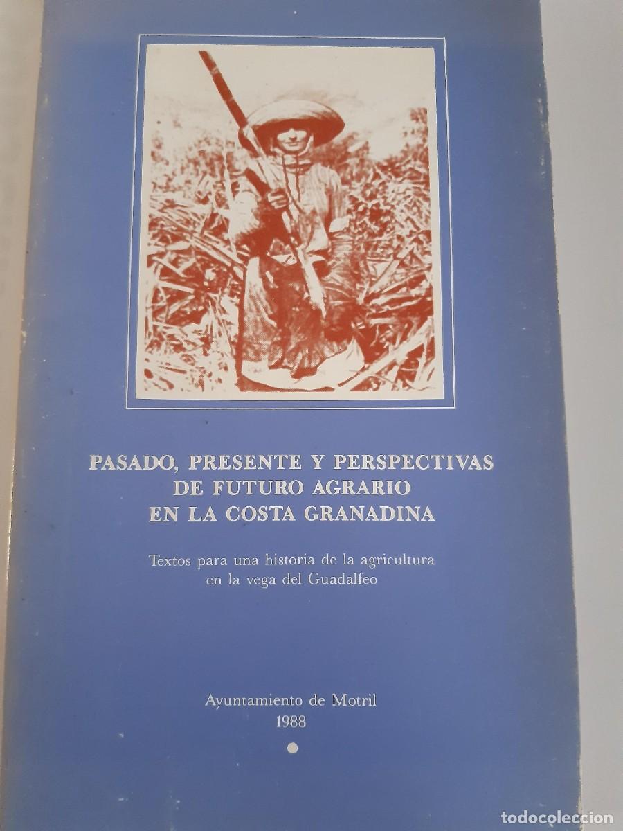 Libros de segunda mano: Pasado, presente y perspectivas de futuro agrario en la Costa granadina MOTRIL VEGA DEL GUADALFEO