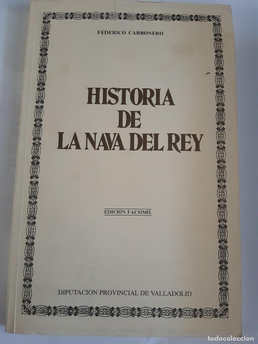Libros de segunda mano: Historia de la Nava del Rey Federico Carbonero DIPUTACION VALLADOLID