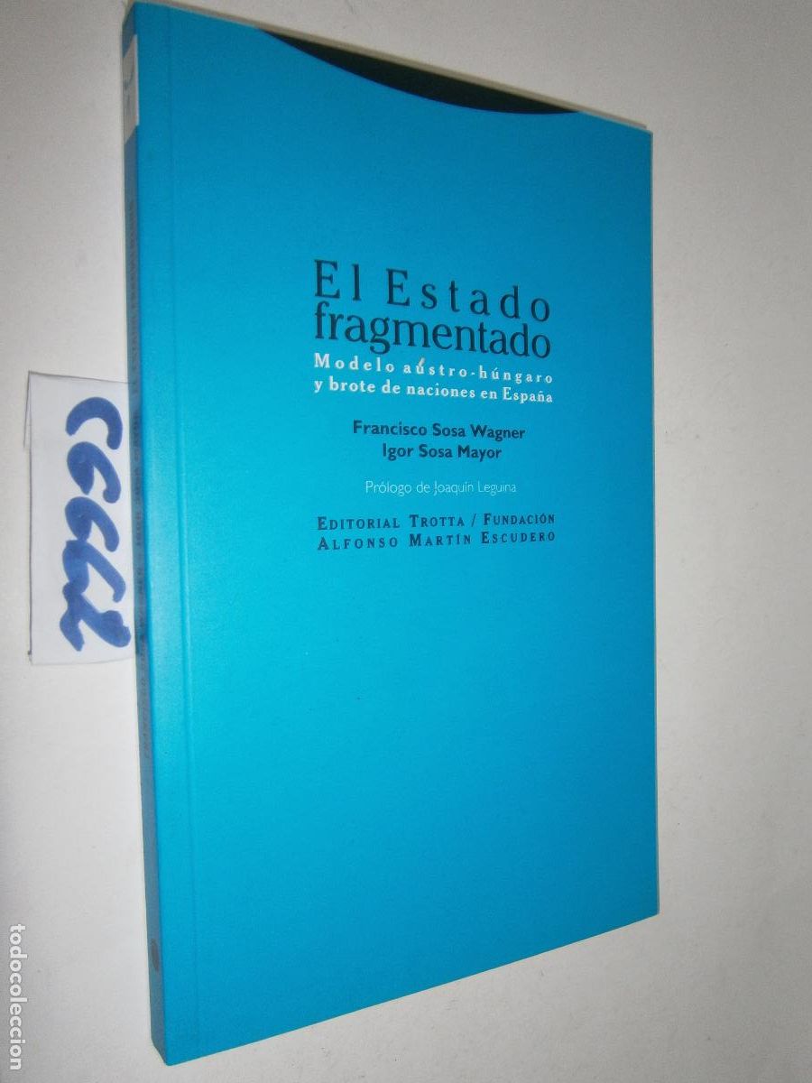 Libros de segunda mano: EL ESTADO FRAGMENTADO: MODELO AUSTRO-HUNGARO Y BROTE DE NACIONES EN ESPA&Ntilde;A