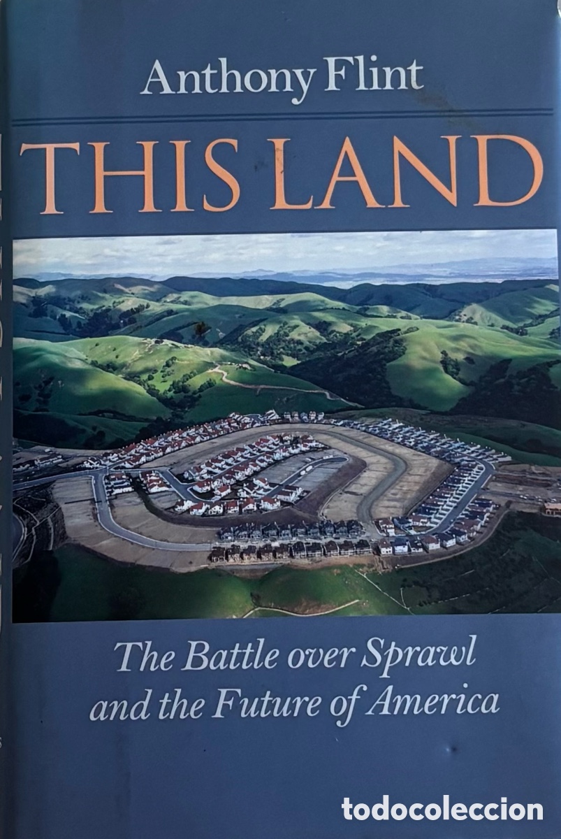 Libros de segunda mano: This Land &middot; Anthony Flint &middot; Urbanismo y expansi&oacute;n urbana &middot; Johns Hopkins University Press