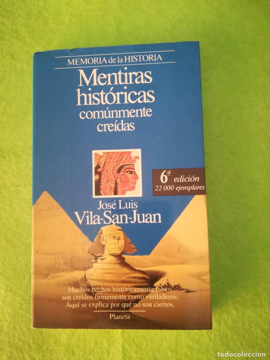 Libros de segunda mano: Mentiras historicas comunmente creidas Jose Luis Vila San Juan Planeta 1993