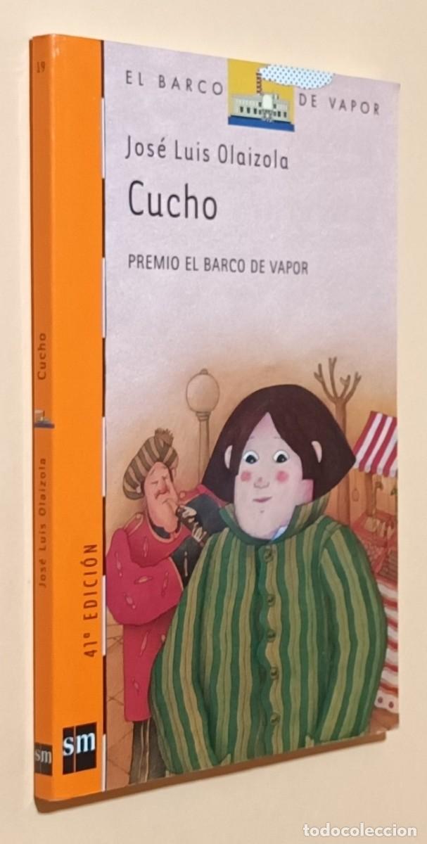 Libros de segunda mano: CUCHO - JOS&Eacute; LUIS OLAIZOLA - EL BARCO DE VAPOR - SM - 2012