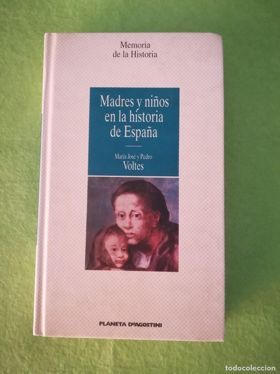 Libros de segunda mano: Madres y ni&ntilde;os en la historia de Espa&ntilde;a Maria Jose Voltes planeta deagostini 1996