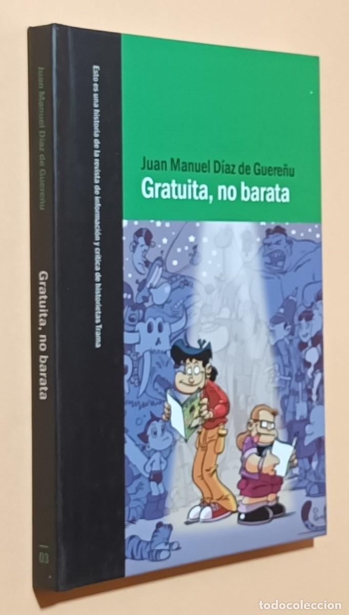 Libros de segunda mano: GRATU&Iacute;TA, NO BARATA - UNA HISTORIA DE LA REVISTA TRAMA (2001-2005) - JOS&Eacute; MANUEL D&Iacute;AZ DE GUERE&Ntilde;U