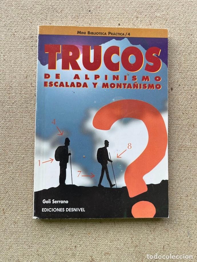 Gebrauchte B&uuml;cher: Trucos de alpinismo, escalada y monta&ntilde;ismo / Mini Biblioteca Pr&aacute;ctica 4 / Goli Serrano / Ediciones