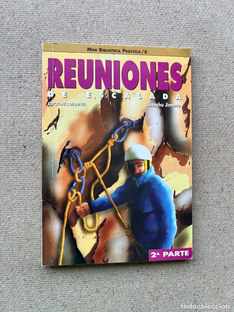 Libros de segunda mano: Reuniones de escalada / Mini Biblioteca Pr&aacute;ctica 8, 2&ordf; Parte / Josechu Jimeno / Ediciones Desnivel /