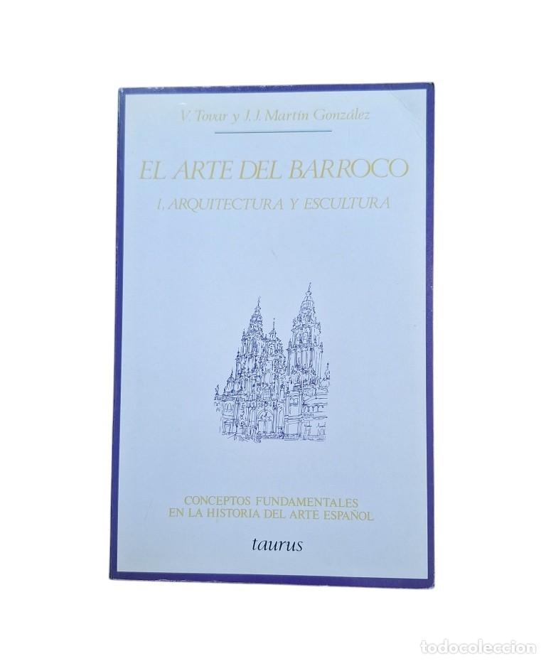 Livres d'occasion: Tovar, Virginia & Mart&iacute;n Gonz&aacute;lez, Juan Jos&eacute;.- EL ARTE DEL BARROCO (I) ARQUITECTURA Y BARROCO