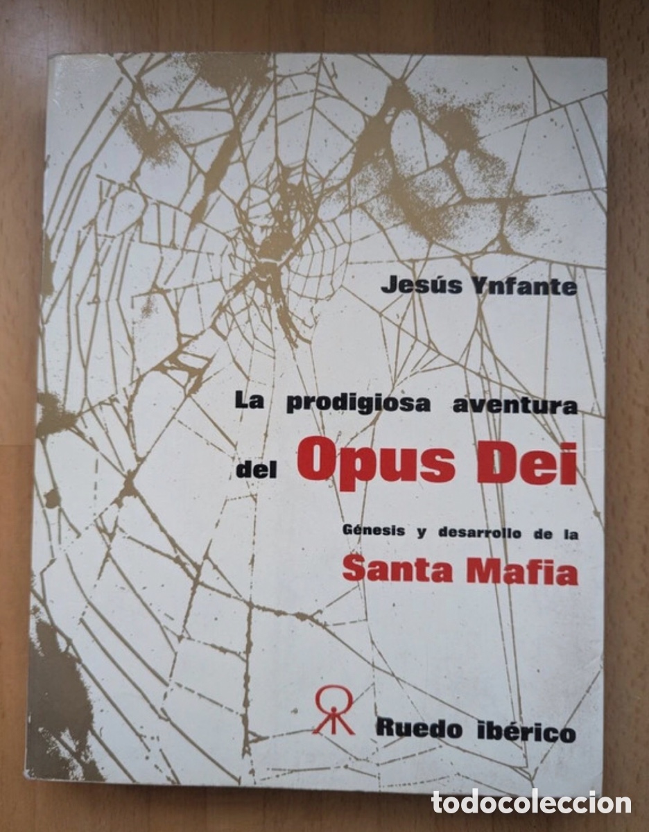 Libros de segunda mano: La prodigiosa aventura del Opus Dei: G&eacute;nesis y desarrollo de la Santa Mafia. Jes&uacute;s Ynfante