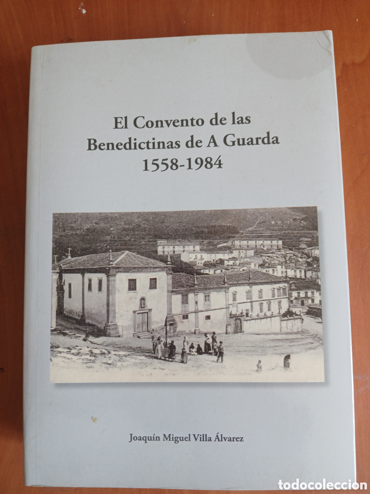 Libros de segunda mano: El Convento de las Benedictinas de A Guarda 1558 - 1984. J. M. Villa &Aacute;lvarez. GALICIA.
