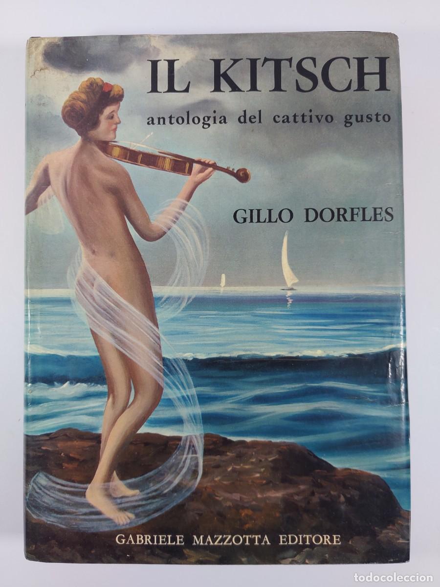 Libros de segunda mano: Il Kitsch. Antologia del cattivo gusto - Gillo Dorfles - 1&ordf; eidci&oacute;n 1968