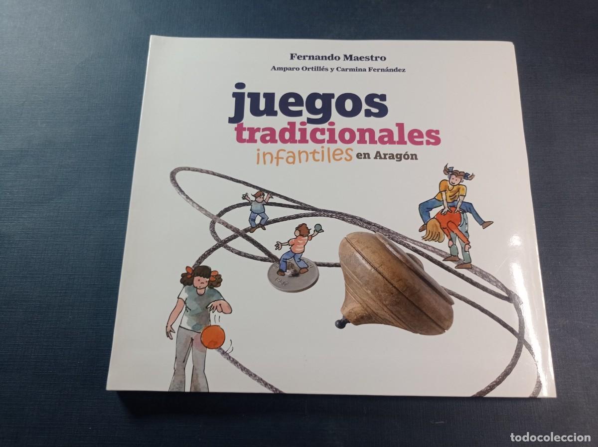 Libros de segunda mano: JUEGOS TRADICIONALES INFANTILES EN ARAG&Oacute;N. FERNANDO MAESTRO, AMPARO ORTILL&Eacute;S, CARMINA FERN&Aacute;NDEZ ++++