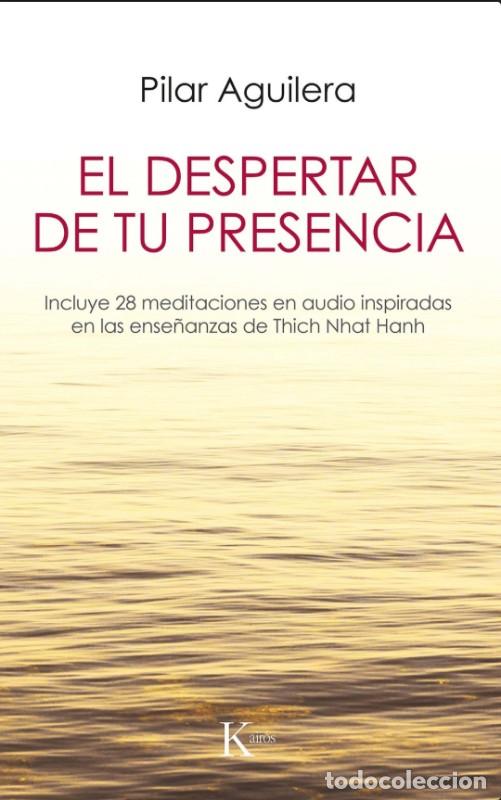 Libros de segunda mano: El Despertar de Tu Presencia - Pilar Aguilera Fuertes - Editorial Kair&oacute;s - Psicolog&iacute;a