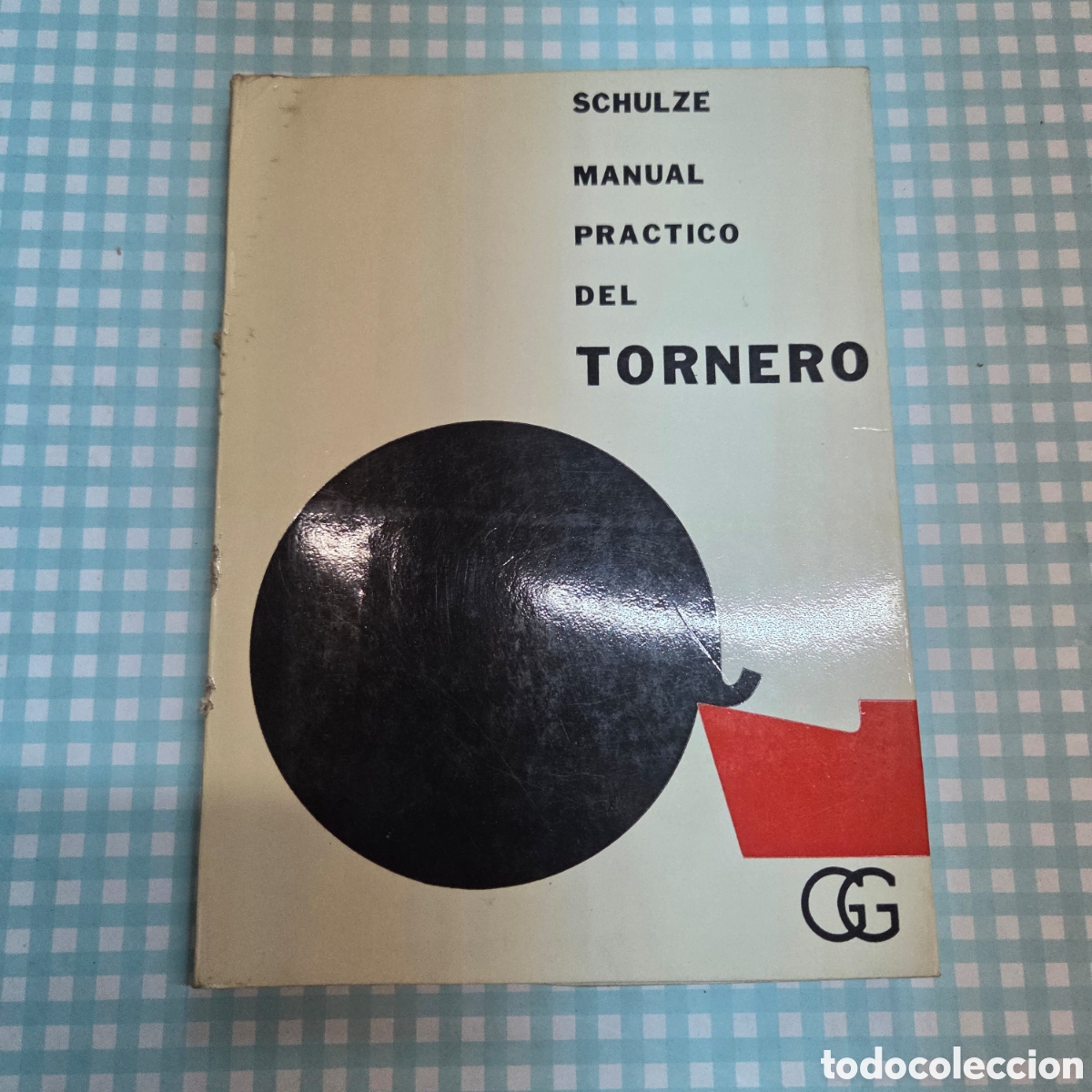 Libros de segunda mano: SCHULZE: MANUAL PRACTICO DEL TORNERO, 1973