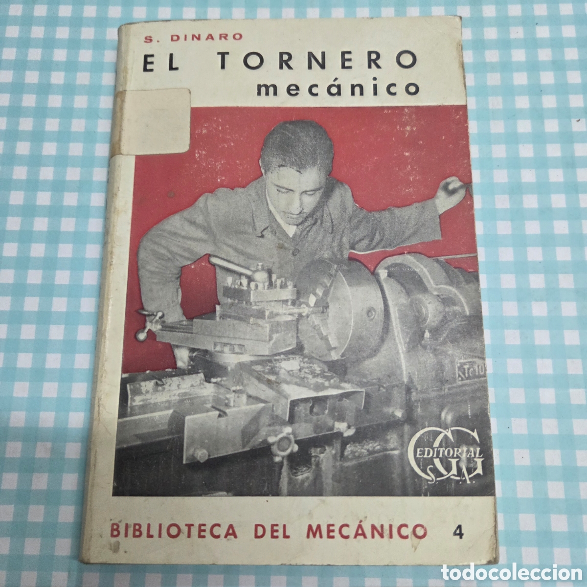 Libros de segunda mano: EL TORNERO MECANICO Salvador Dinaro editorial Gustavo Gili